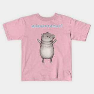 Hugapotamus? Kids T-Shirt